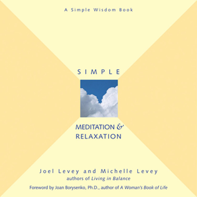 Simple Meditation & Relaxation, Joel Levey, Michelle Levey