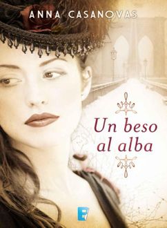 Un Beso Al Alba, Anna Casanovas