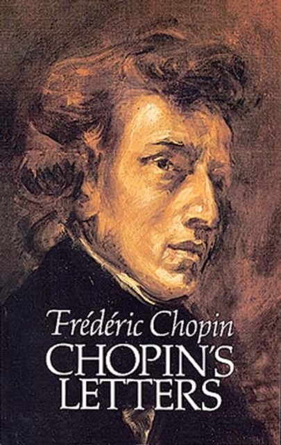 Chopin's Letters, Frederic Chopin