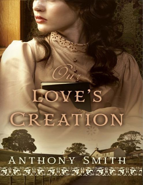 Our Love's Creation, Smith Anthony