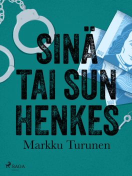 Sinä tai sun henkes, Markku Turunen