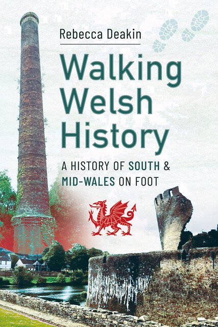 Walking Welsh History, Rebecca Deakin