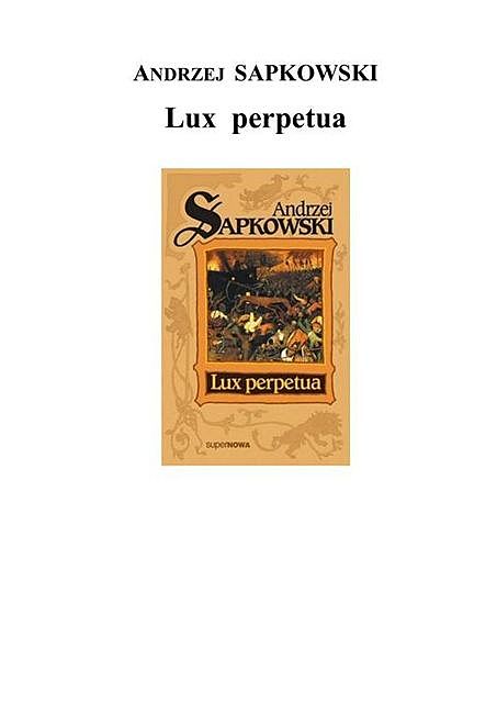 Trylogia o Reynevanie – Lux perpetua, Andrzej Sapkowski