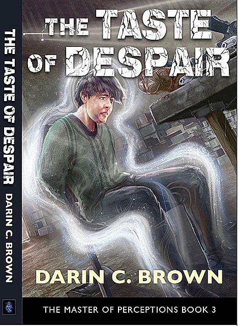 The Taste of Despair, The Master of Perceptions, Book 3, Darin C Brown