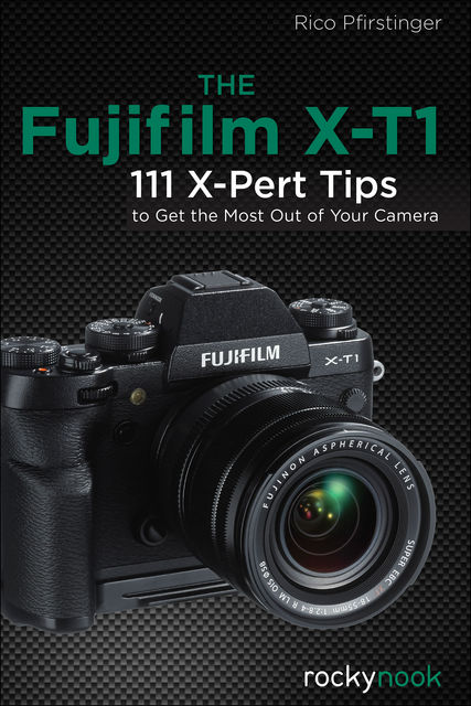 The Fujifilm X-T1, Rico Pfirstinger