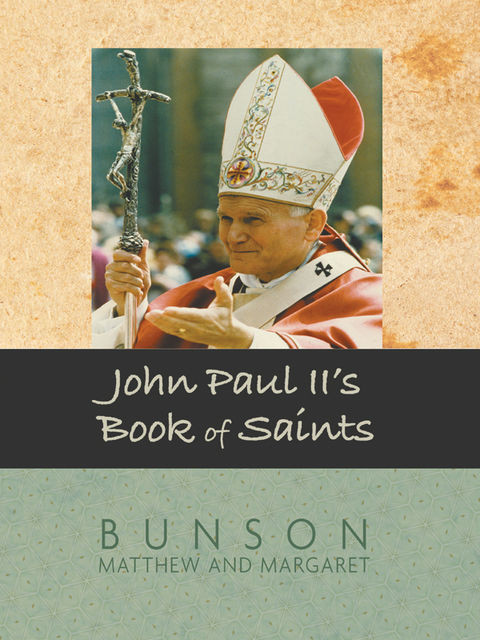 John Paul II's Book of Saints, Updated, Margaret Bunson, Matthew Bunson