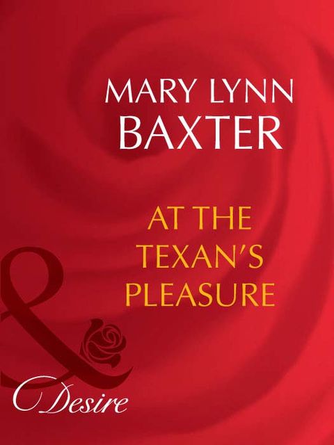 At The Texan's Pleasure, Mary Baxter