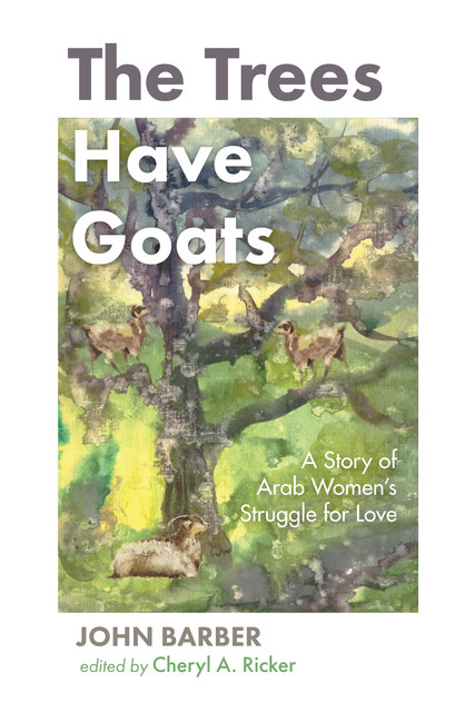 The Trees Have Goats, John Barber