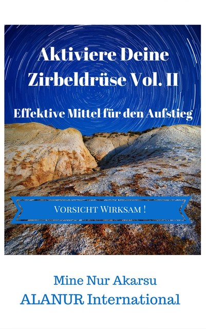 Aktiviere Deine Zirbeldrüse Vol. II, Mine Nur Akarsu