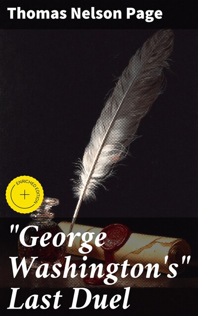 “George Washington's” Last Duel, Thomas Nelson Page