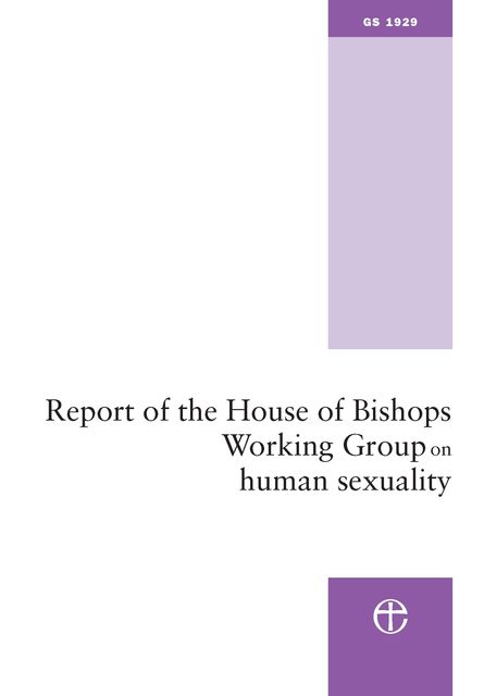 Report of the House of Bishops Working Group on Human Sexuality, Church Of England