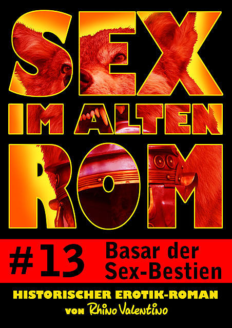 Sex im alten Rom 13 – Basar der Sex-Bestien, Rhino Valentino