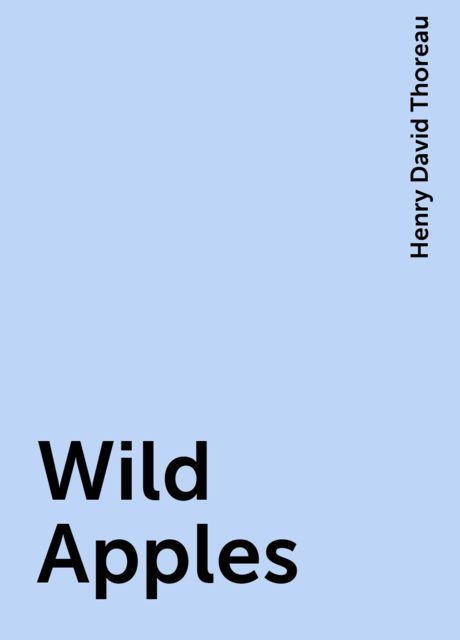 Wild Apples, Henry David Thoreau