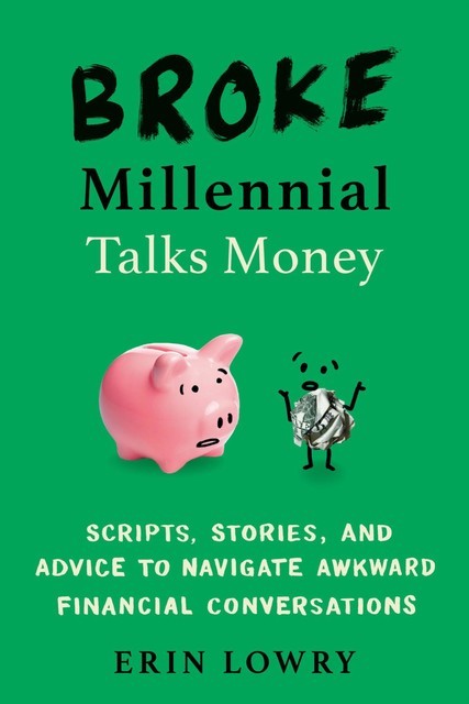 Broke Millennial Talks Money, Erin Lowry