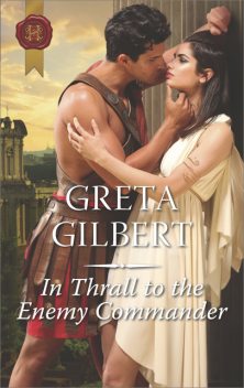 In Thrall To The Enemy Commander, Greta Gilbert
