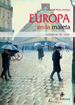 Europa en la maleta: crónicas de viaje, Manuel Peña Muñoz