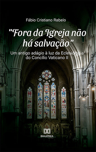 «Fora da Igreja não há salvação», Fábio Rabelo