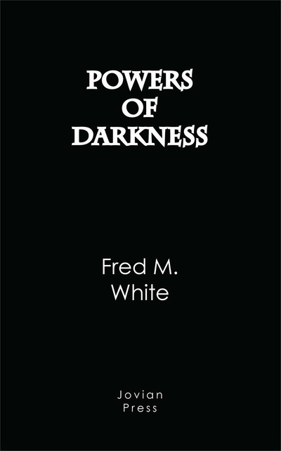 Powers of Darkness, Fred M.White