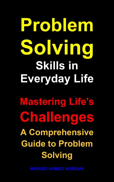 Problem Solving Skills in Everyday Life, Naveed Ahmed Hussain