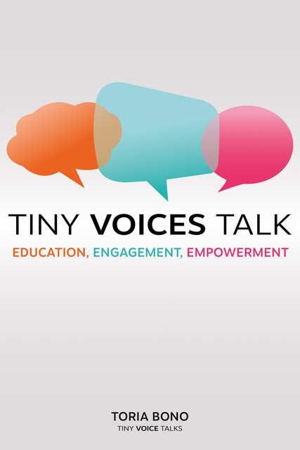 Tiny Voices Talk, Toria Bono