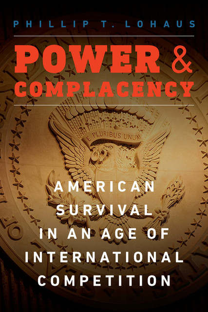 Power and Complacency, Phillip T. Lohaus