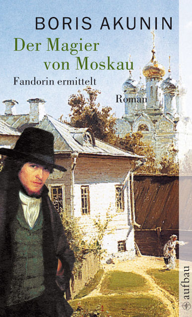 Erast Fandorin 09 – Der Magier von Moskau, Boris Akunin