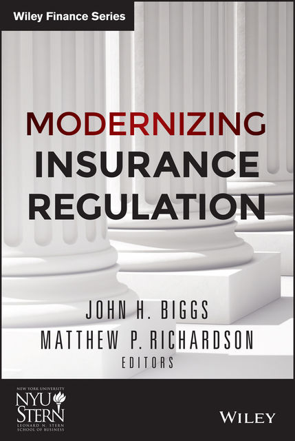 Modernizing Insurance Regulation, John H.Biggs, Matthew Richardson