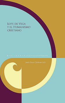 Lope de Vega y el Humanismo Cristiano, Jesús Ponce Cárdenas