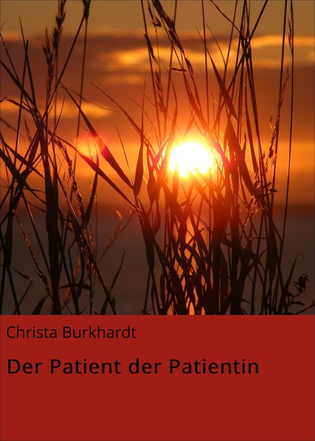 Der Patient der Patientin, Christa Burkhardt