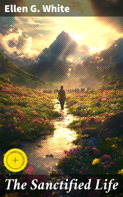 The Sanctified Life, Ellen G.White