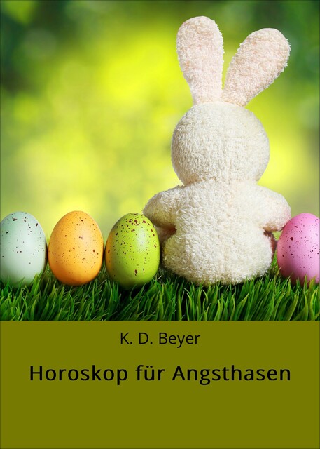 Horoskop für Angsthasen, K.D. Beyer