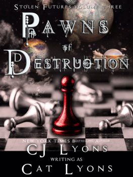Pawns of Destruction, C.J. Lyons