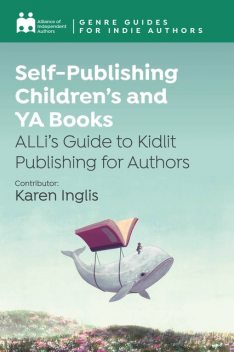 Self-Publishing Children's and YA Books, Alliance of Independent Authors, Karen Inglis