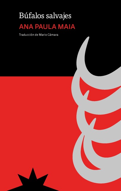 Búfalos salvajes, Ana Paula Maia