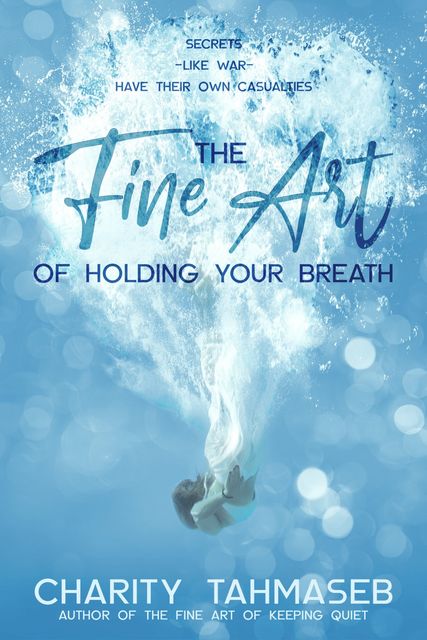 The Fine Art of Holding Your Breath, Charity Tahmaseb