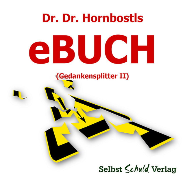 Dr. Dr. Hornbostls eBuch (Gedankensplitter II), Hornbostl