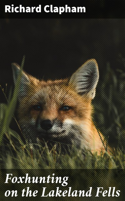 Foxhunting on the Lakeland Fells, Richard Clapham