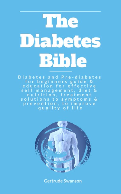 The Diabetes Bible, Gertrude Swanson