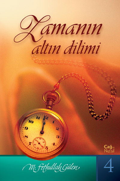 Çağ ve Nesil – 4 (Zamanın Altın Dilimi)), M.Fethullah Gulen