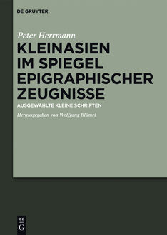 Kleinasien im Spiegel epigraphischer Zeugnisse, Peter Herrmann