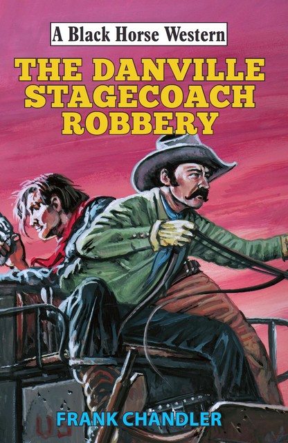 Danville Stagecoach Robbery, Frank Chandler
