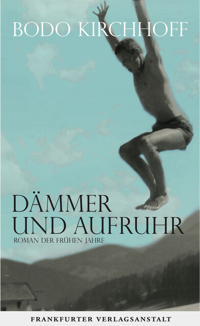 Dämmer und Aufruhr, Bodo Kirchhoff