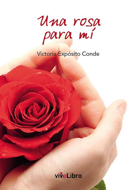 Una rosa para mí, Victoria Expósito Conde
