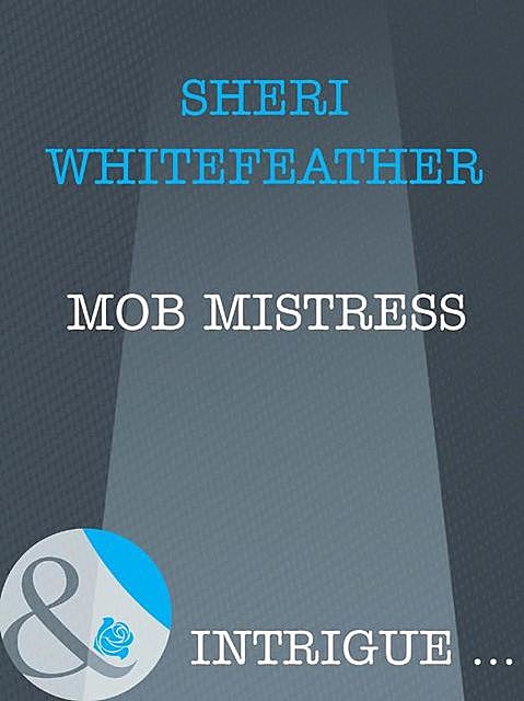 Mob Mistress, Sheri WhiteFeather