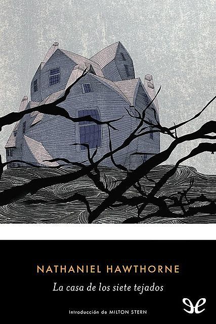 La casa de los siete tejados (trad. Verónica Canales), Nathaniel Hawthorne