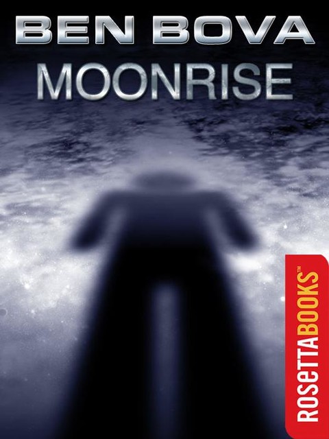 Moonrise, Ben Bova