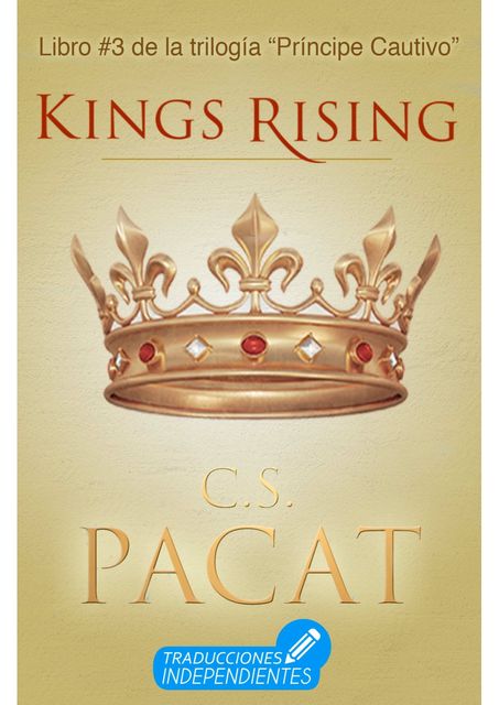 D:\wwwroot\cleverpdf-web\1397442\C. S. Pacat 3 -Kings Rising.epub, 