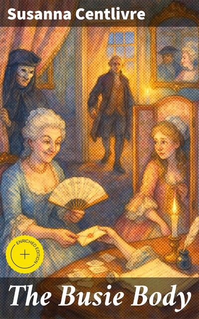 The Busie Body, Susanna Centlivre