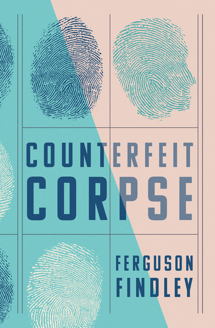 Counterfeit Corpse, Ferguson Findley
