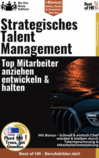 Strategisches Talent Management – Top–Mitarbeiter anziehen, entwickeln & halten, Simone Janson